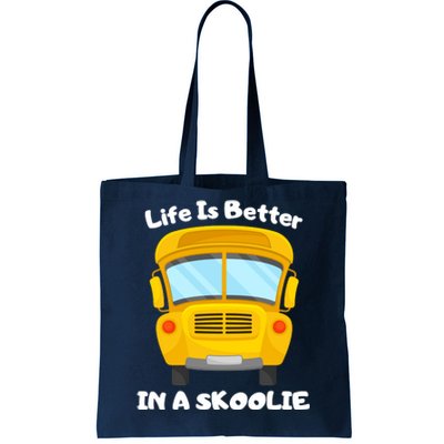 Life Is Better In A Skoolie Funny Skoolie Tote Bag