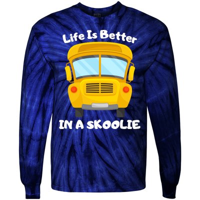 Life Is Better In A Skoolie Funny Skoolie Tie-Dye Long Sleeve Shirt