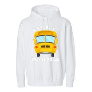 Life Is Better In A Skoolie Funny Skoolie Garment-Dyed Fleece Hoodie