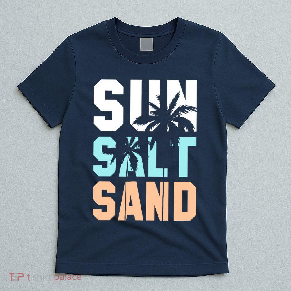 Life Is Better At The Beach Vacation Sun Salt Sand T-Shirt