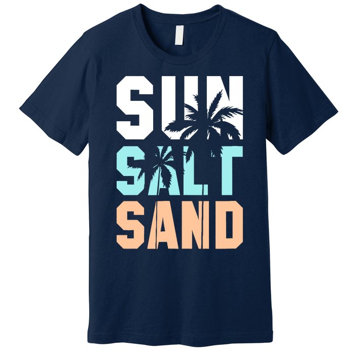 Life Is Better At The Beach Vacation Sun Salt Sand Premium T-Shirt