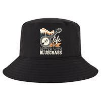 Life Is Better With Bluegrass Banjo Player Musician Cool Comfort Performance Bucket Hat