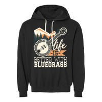 Life Is Better With Bluegrass Banjo Player Musician Garment-Dyed Fleece Hoodie