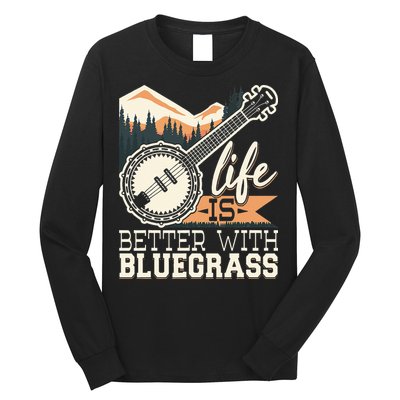 Life Is Better With Bluegrass Banjo Player Musician Long Sleeve Shirt