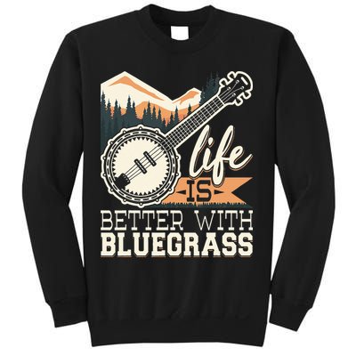 Life Is Better With Bluegrass Banjo Player Musician Sweatshirt