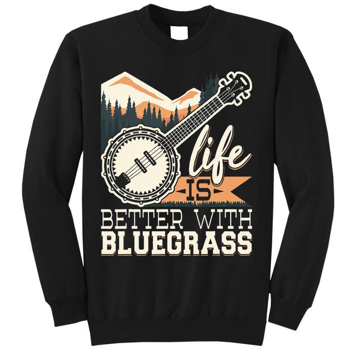 Life Is Better With Bluegrass Banjo Player Musician Sweatshirt