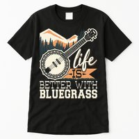 Life Is Better With Bluegrass Banjo Player Musician Tall T-Shirt