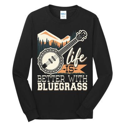 Life Is Better With Bluegrass Banjo Player Musician Tall Long Sleeve T-Shirt