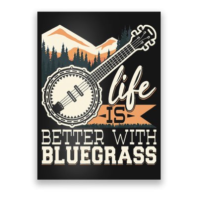 Life Is Better With Bluegrass Banjo Player Musician Poster