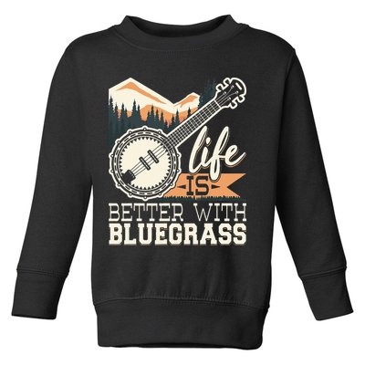 Life Is Better With Bluegrass Banjo Player Musician Toddler Sweatshirt