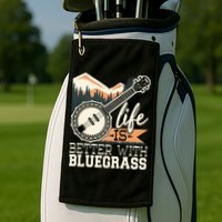 Life Is Better With Bluegrass Banjo Player Musician Golf Towel