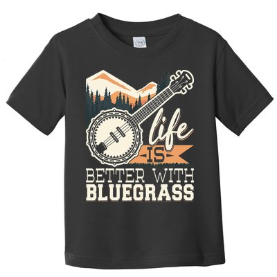 Life Is Better With Bluegrass Banjo Player Musician Toddler T-Shirt