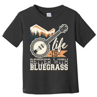 Life Is Better With Bluegrass Banjo Player Musician Toddler T-Shirt