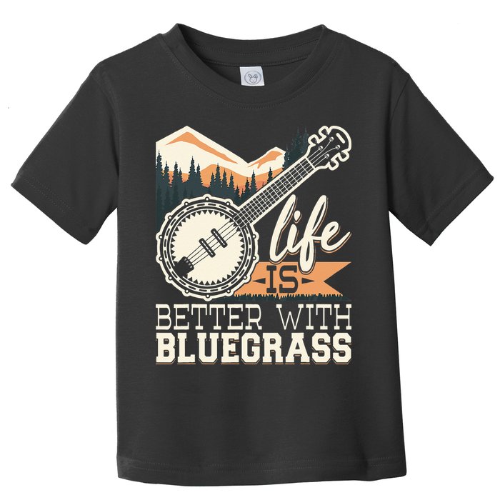 Life Is Better With Bluegrass Banjo Player Musician Toddler T-Shirt
