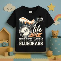 Life Is Better With Bluegrass Banjo Player Musician Toddler T-Shirt