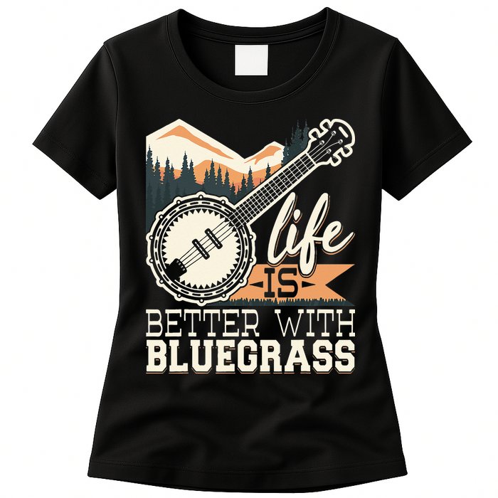 Life Is Better With Bluegrass Banjo Player Musician Womens T-Shirt