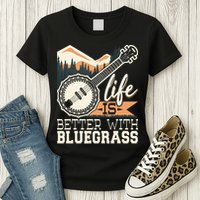 Life Is Better With Bluegrass Banjo Player Musician Womens T-Shirt