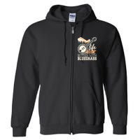 Life Is Better With Bluegrass Banjo Player Musician Full Zip Hoodie