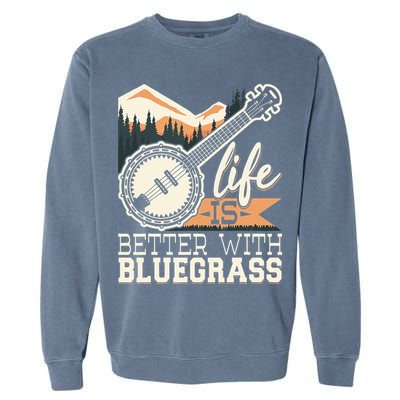 Life Is Better With Bluegrass Banjo Player Musician Garment-Dyed Sweatshirt