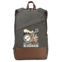 Life Is Better With Bluegrass Banjo Player Musician Cotton Canvas Backpack