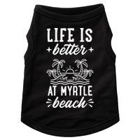 Life Is Better At Myrtle Beach Matching Family Spring Trip Gift Doggie Tank