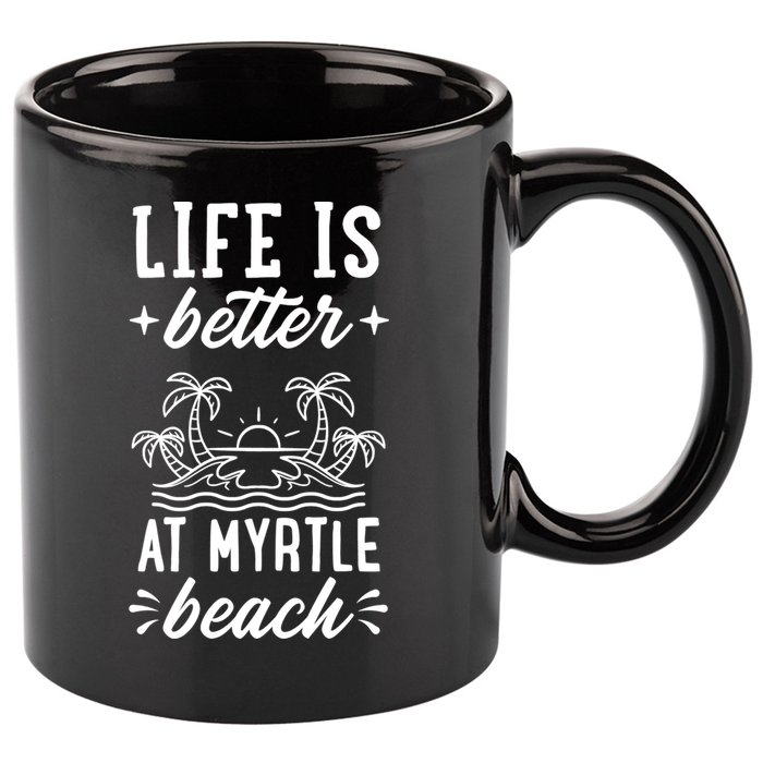 Life Is Better At Myrtle Beach Matching Family Spring Trip Gift 11oz C Handle Ceramic Mug