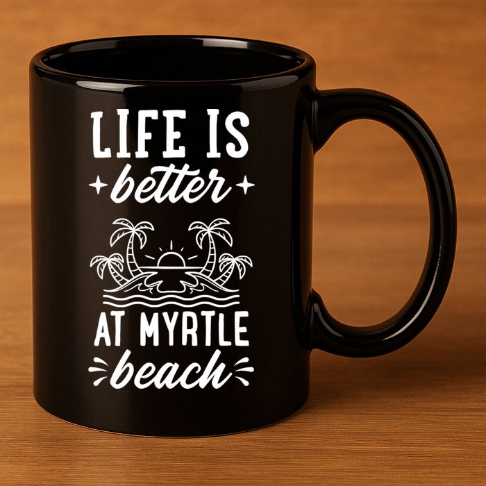 Life Is Better At Myrtle Beach Matching Family Spring Trip Gift 11oz C Handle Ceramic Mug