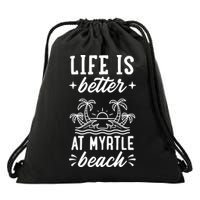 Life Is Better At Myrtle Beach Matching Family Spring Trip Gift Drawstring Bag