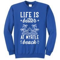 Life Is Better At Myrtle Beach Matching Family Spring Trip Gift Sweatshirt