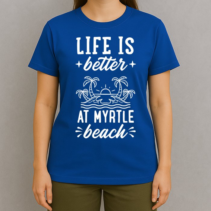 Life Is Better At Myrtle Beach Matching Family Spring Trip Gift T-Shirt