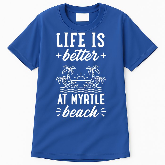 Life Is Better At Myrtle Beach Matching Family Spring Trip Gift Tall T-Shirt
