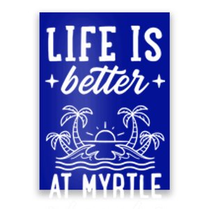 Life Is Better At Myrtle Beach Matching Family Spring Trip Gift Poster