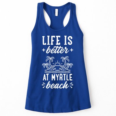 Life Is Better At Myrtle Beach Matching Family Spring Trip Gift Womens Tank Top