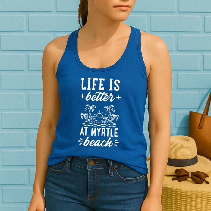 Life Is Better At Myrtle Beach Matching Family Spring Trip Gift Womens Tank Top