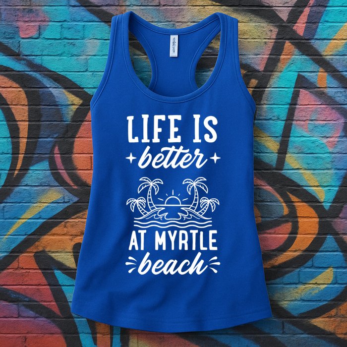 Life Is Better At Myrtle Beach Matching Family Spring Trip Gift Womens Tank Top