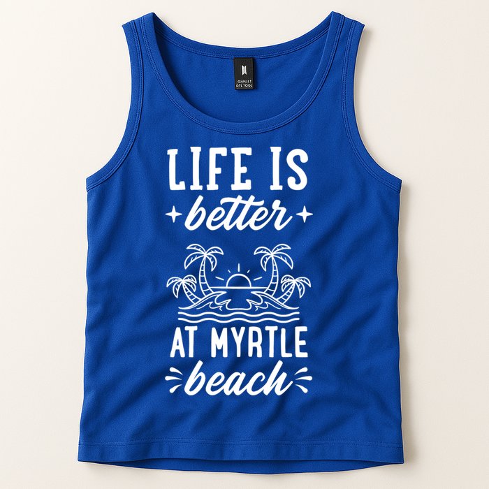 Life Is Better At Myrtle Beach Matching Family Spring Trip Gift Tank Top