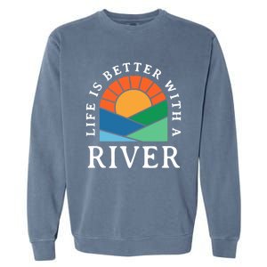 Life Is Better With A River Name Personalized Nickname Gift Garment-Dyed Sweatshirt