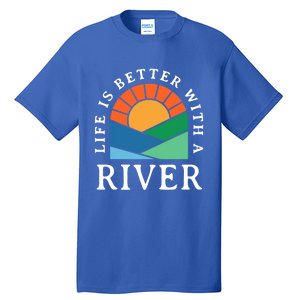 Life Is Better With A River Name Personalized Nickname Gift Tall T-Shirt