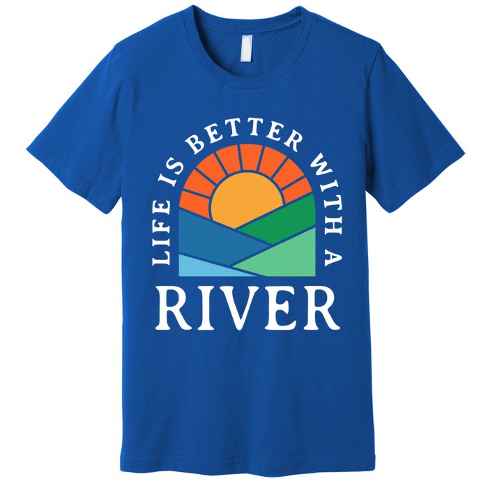 Life Is Better With A River Name Personalized Nickname Gift Premium T-Shirt