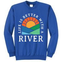 Life Is Better With A River Name Personalized Nickname Gift Tall Sweatshirt