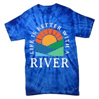 Life Is Better With A River Name Personalized Nickname Gift Tie-Dye T-Shirt