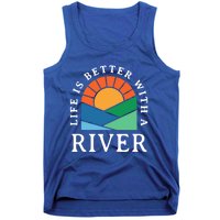 Life Is Better With A River Name Personalized Nickname Gift Tank Top