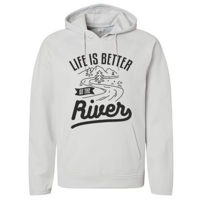 Life Is Better At The River Camping Motorhome Camp Camper Performance Fleece Hoodie