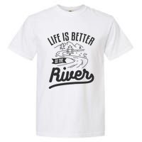 Life Is Better At The River Camping Motorhome Camp Camper Garment-Dyed Heavyweight T-Shirt