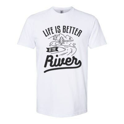 Life Is Better At The River Camping Motorhome Camp Camper Softstyle CVC T-Shirt