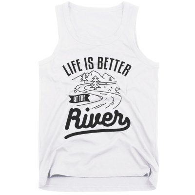 Life Is Better At The River Camping Motorhome Camp Camper Tank Top