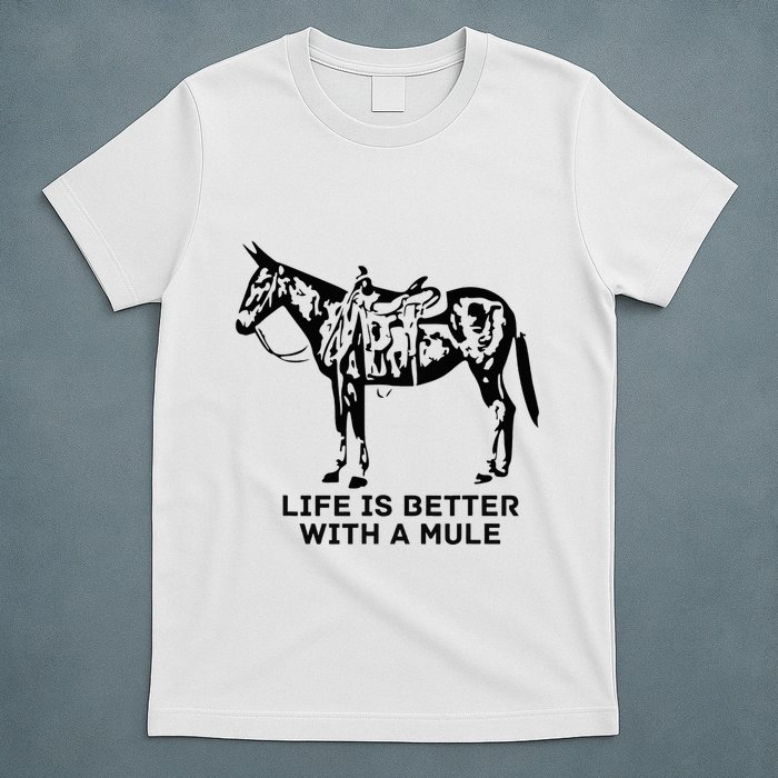 Life Is Better With A Mule . Mule Lover. Mule Rider T-Shirt
