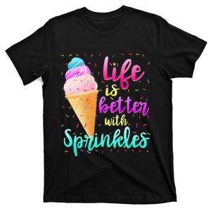 Life Is Better With Sprinkles Cute Sweet Ice Cream Summer T-Shirt