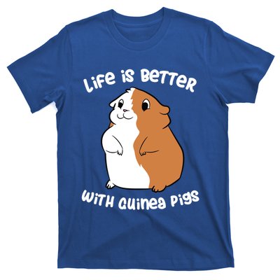 Life Is Better With A Guinea Pig Love Guinea Pigs Funny Gift T-Shirt