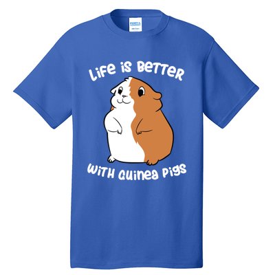 Life Is Better With A Guinea Pig Love Guinea Pigs Funny Gift Tall T-Shirt